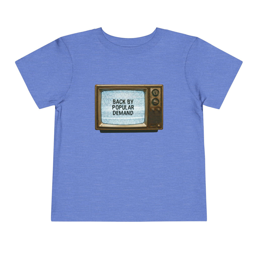 Back By Popular Demand Toddler Short Sleeve Tee