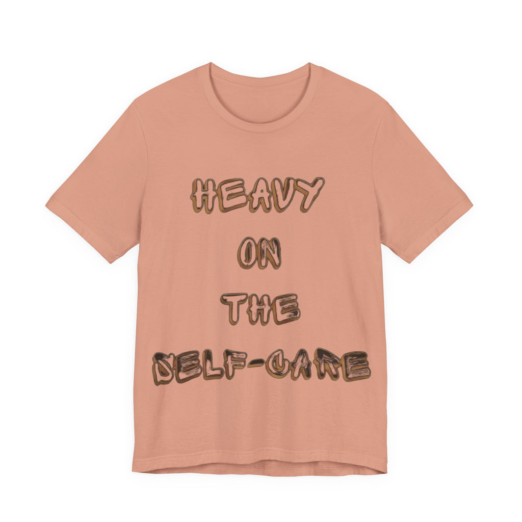 "Heavy on the Self-Care" - Self-Care T-Shirt, Gift for Wellness Advocates, Positive Vibes Tee, Every Day Wear, [...]
