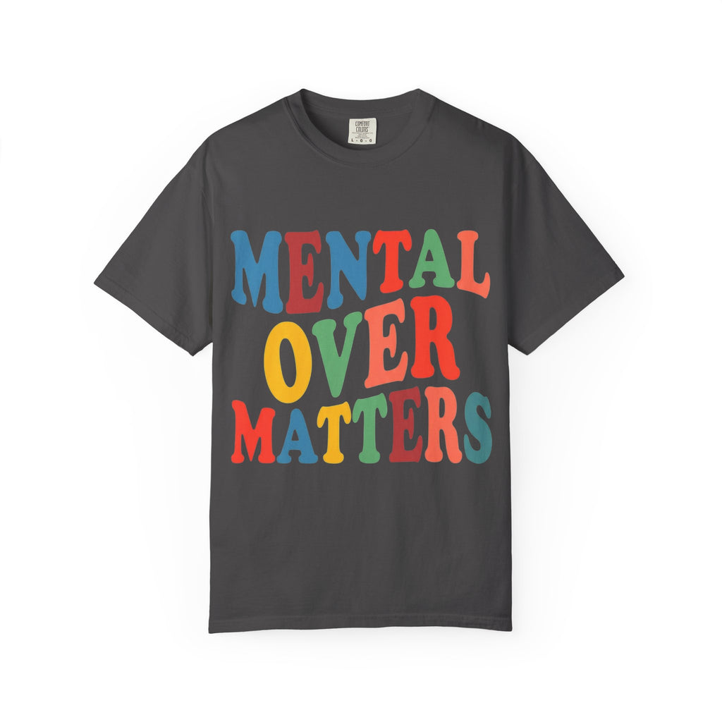 Mental Over Matters T shirt