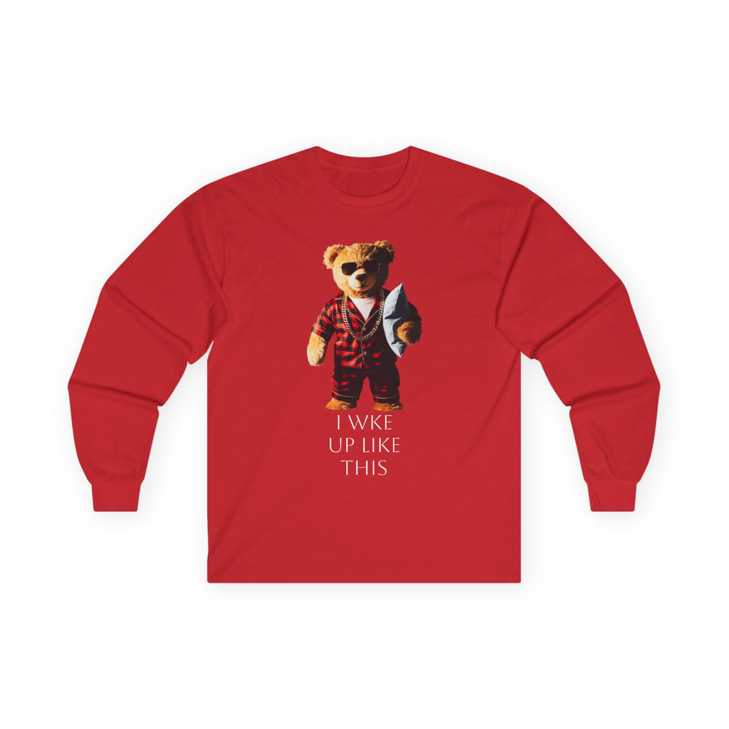 Bear in Pajamas Long Sleeve Tee — "I Woke Up Like This" Graphic Shirt