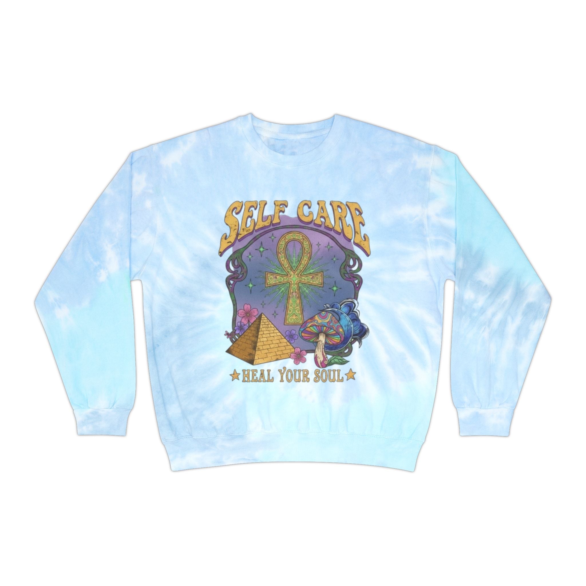 Self Care Tie-Dye Sweatshirt - Heal Your Soul