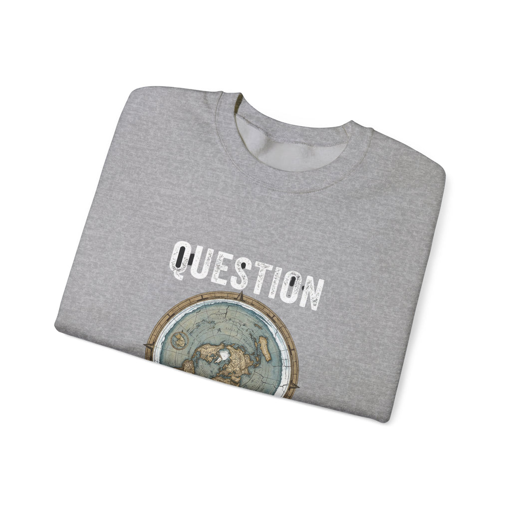 Question Everything Sweatshirt — Flat Earth Map Graphic Crewneck