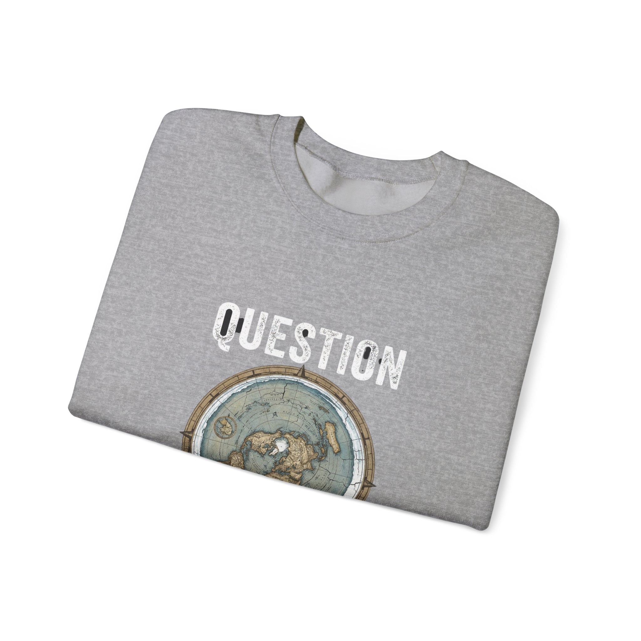 Question Everything Sweatshirt — Flat Earth Map Graphic Crewneck