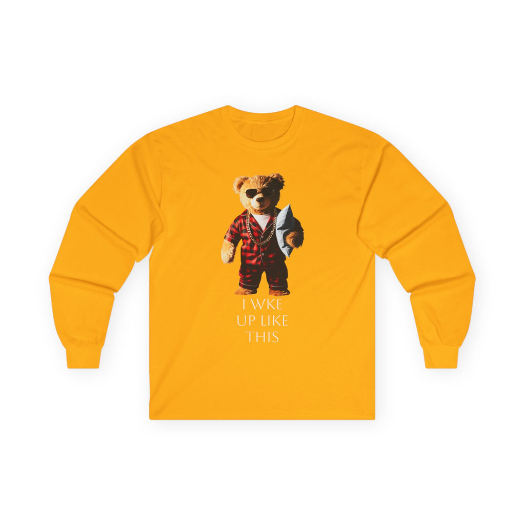 Bear in Pajamas Long Sleeve Tee — "I Woke Up Like This" Graphic Shirt