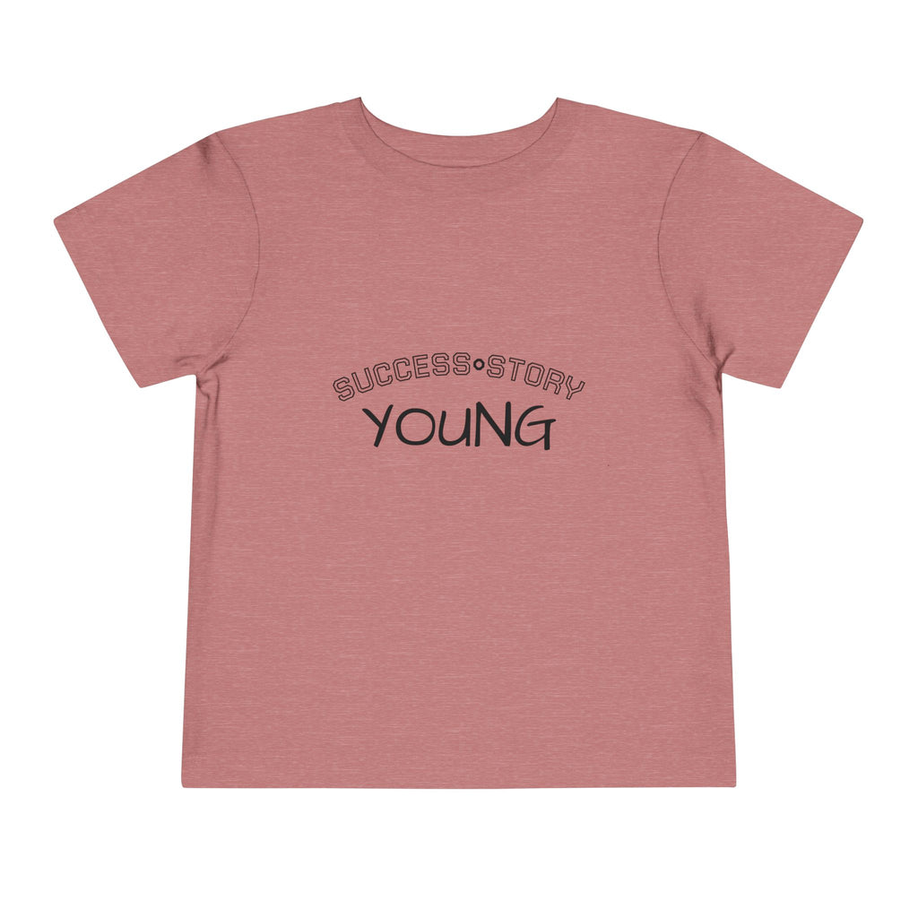 Young Success Story Toddler Short Sleeve Tee