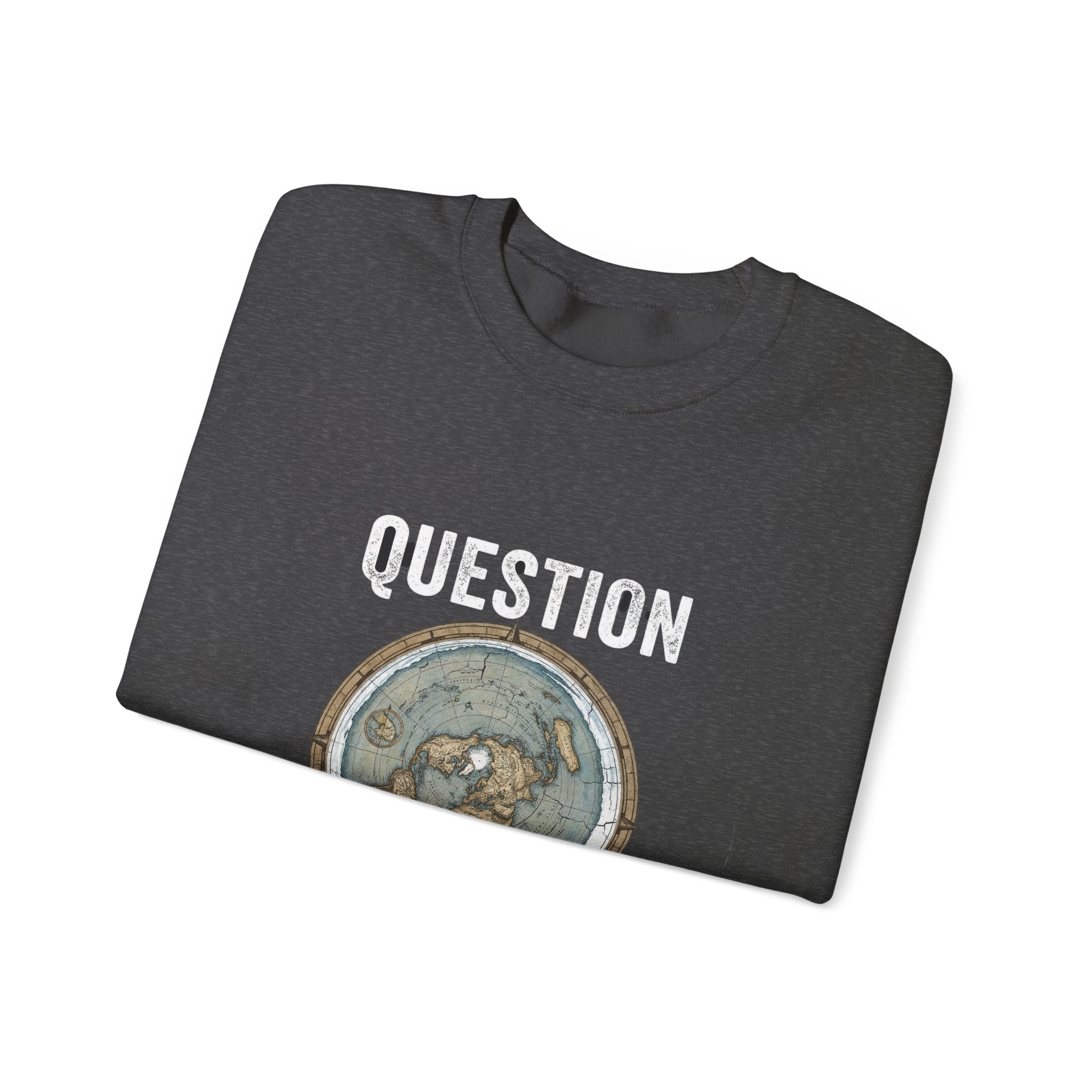 Question Everything Sweatshirt — Flat Earth Map Graphic Crewneck