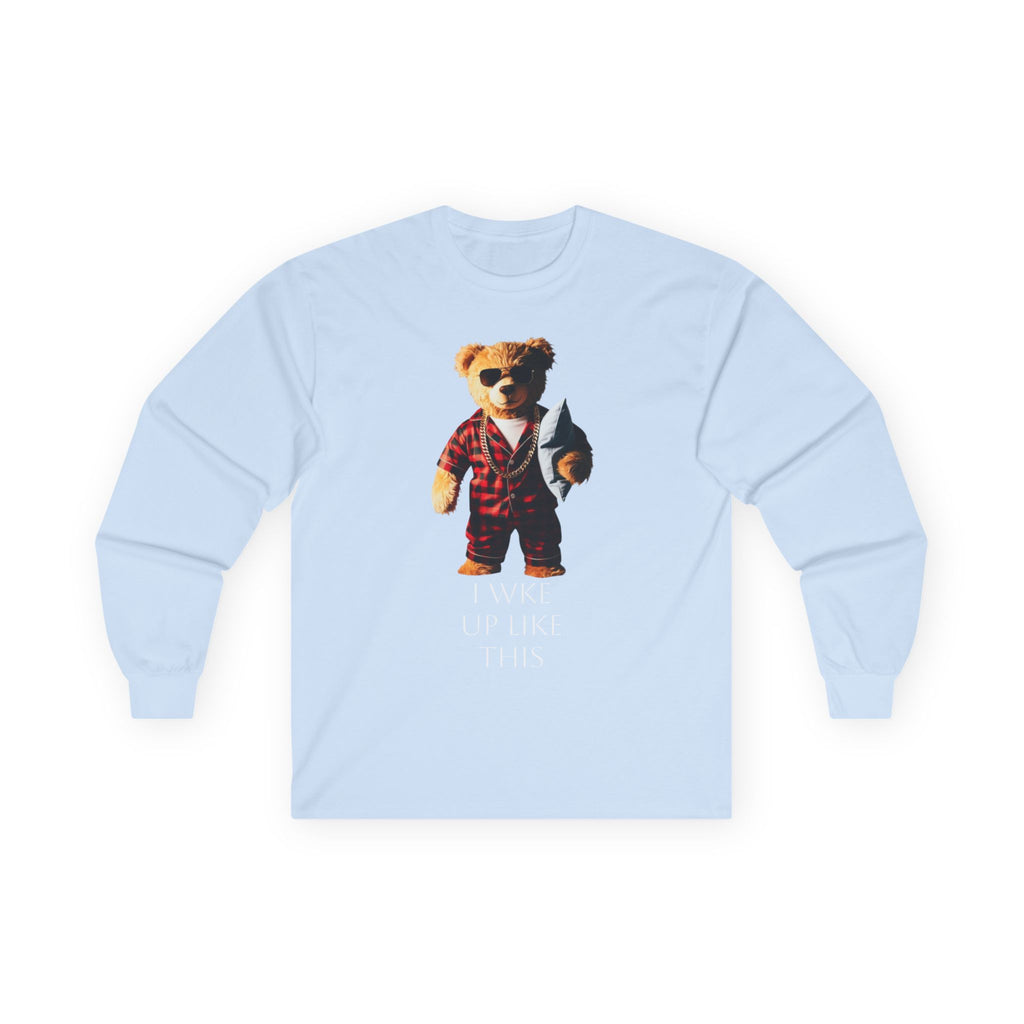 Bear in Pajamas Long Sleeve Tee — "I Woke Up Like This" Graphic Shirt