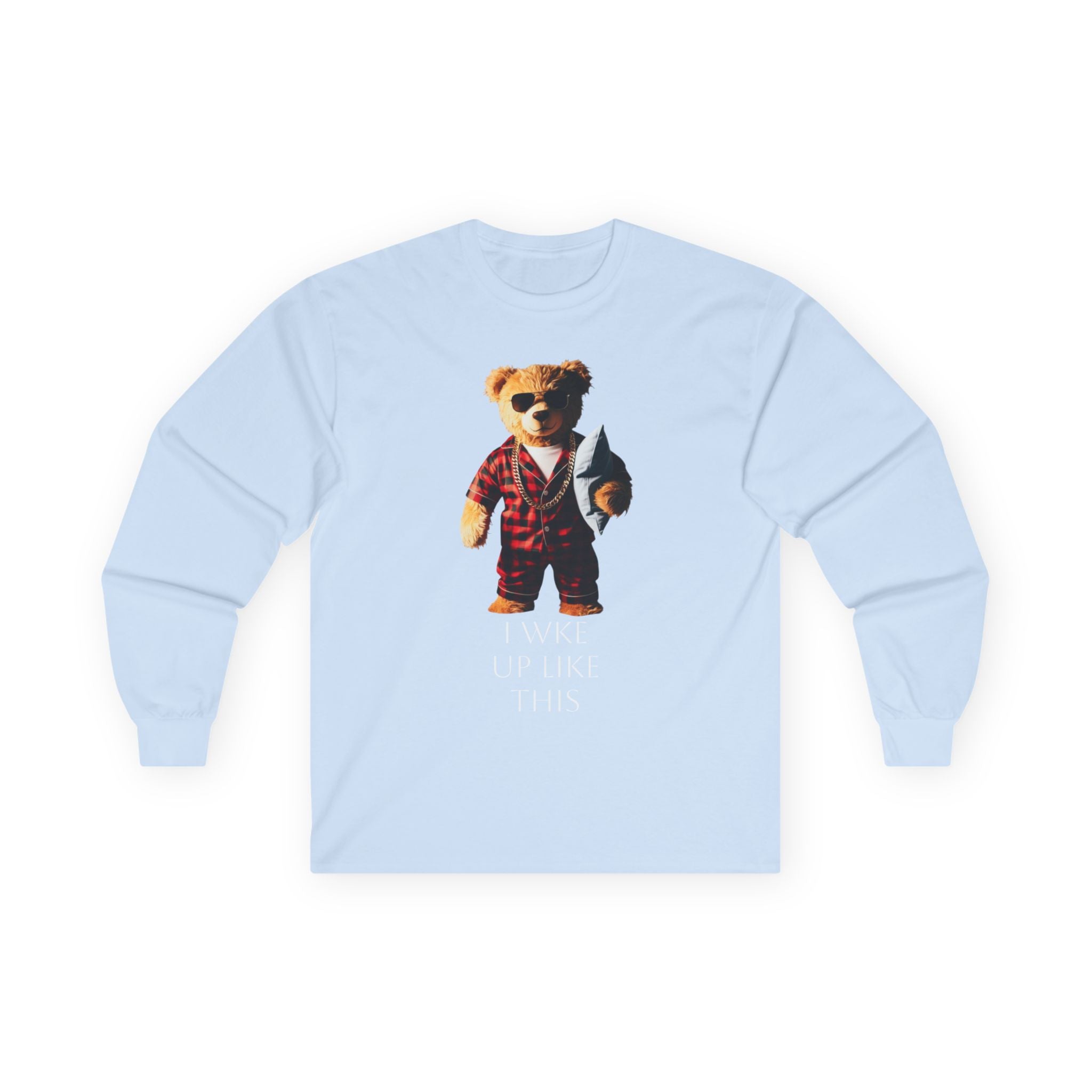 Bear in Pajamas Long Sleeve Tee — "I Woke Up Like This" Graphic Shirt