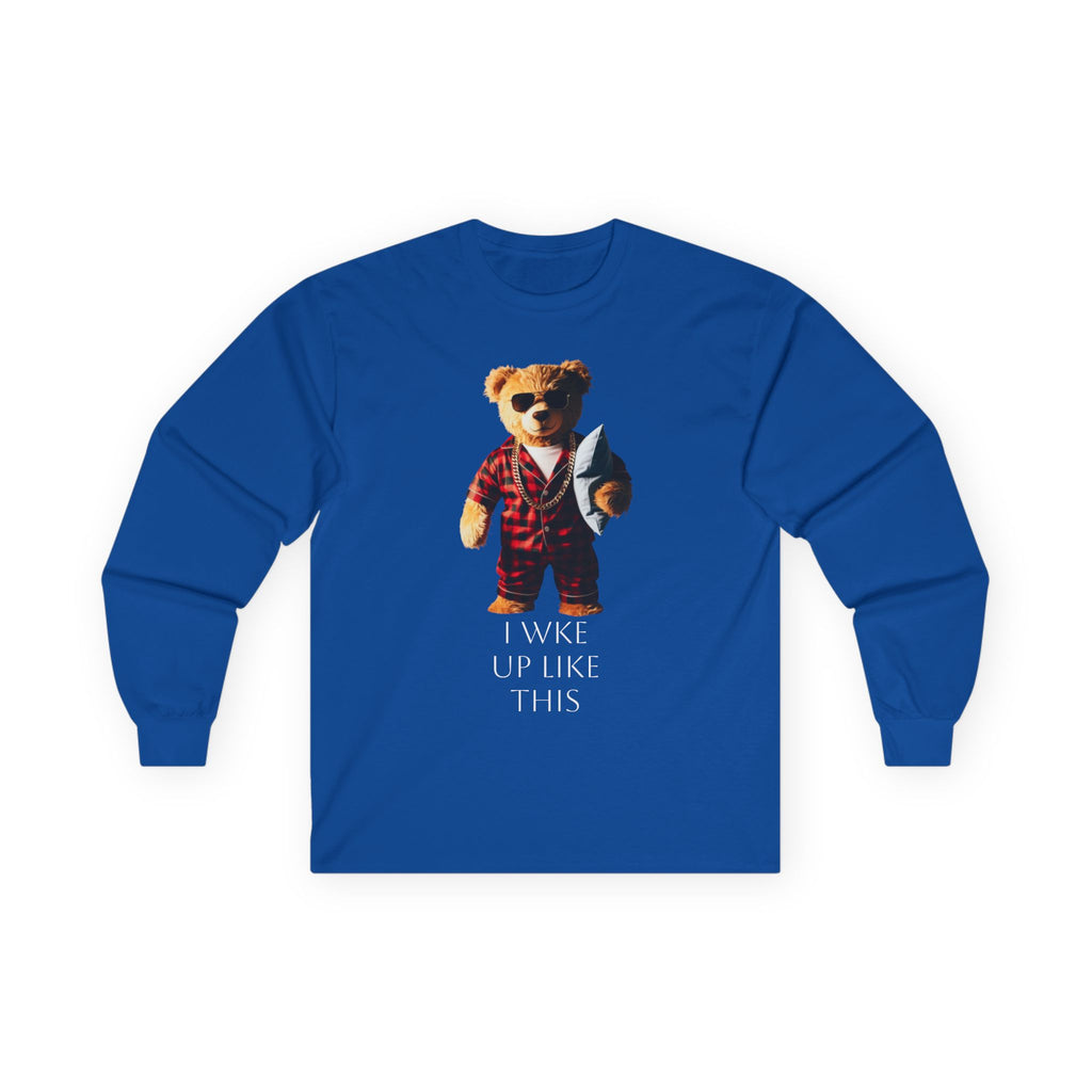 Bear in Pajamas Long Sleeve Tee — "I Woke Up Like This" Graphic Shirt