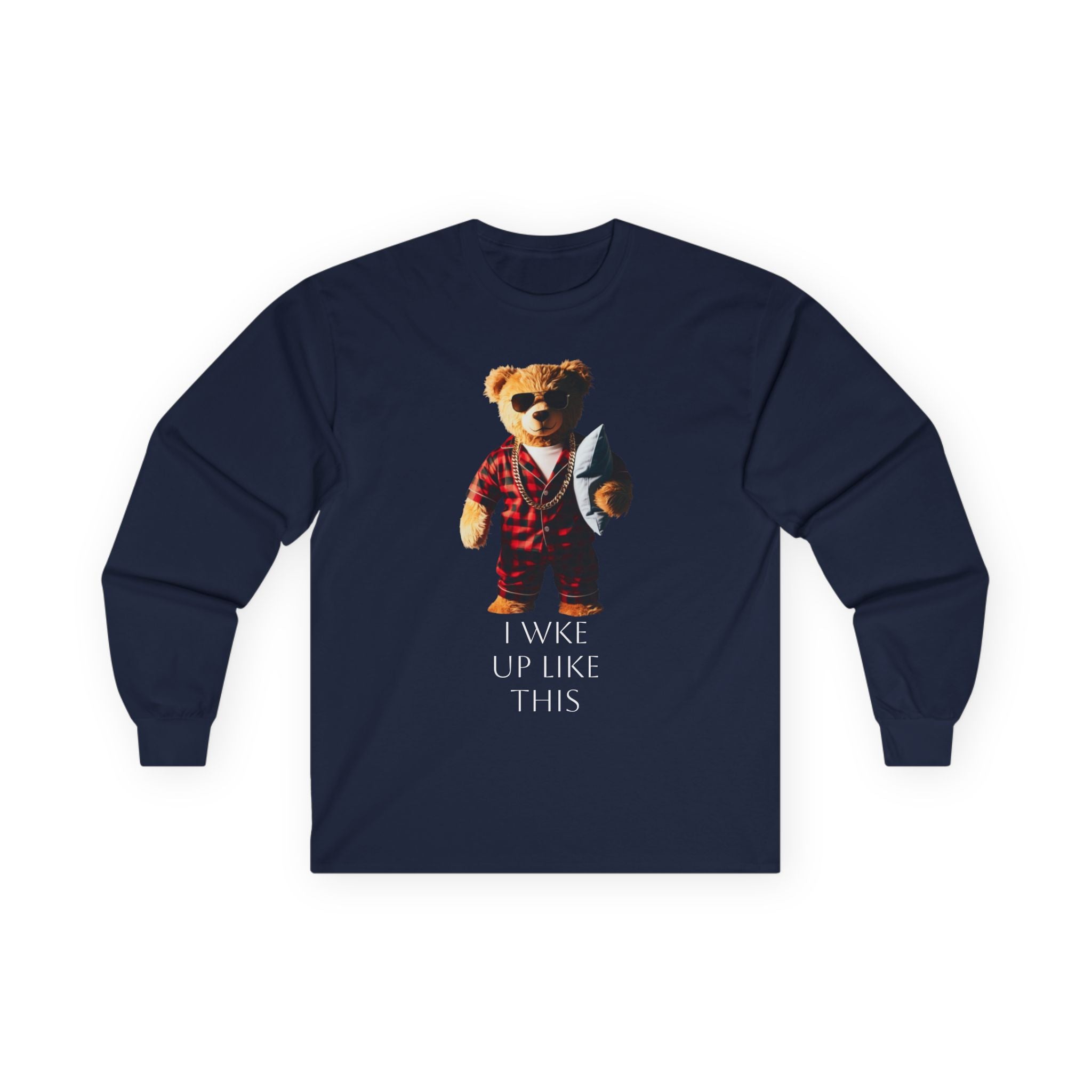 Bear in Pajamas Long Sleeve Tee — "I Woke Up Like This" Graphic Shirt