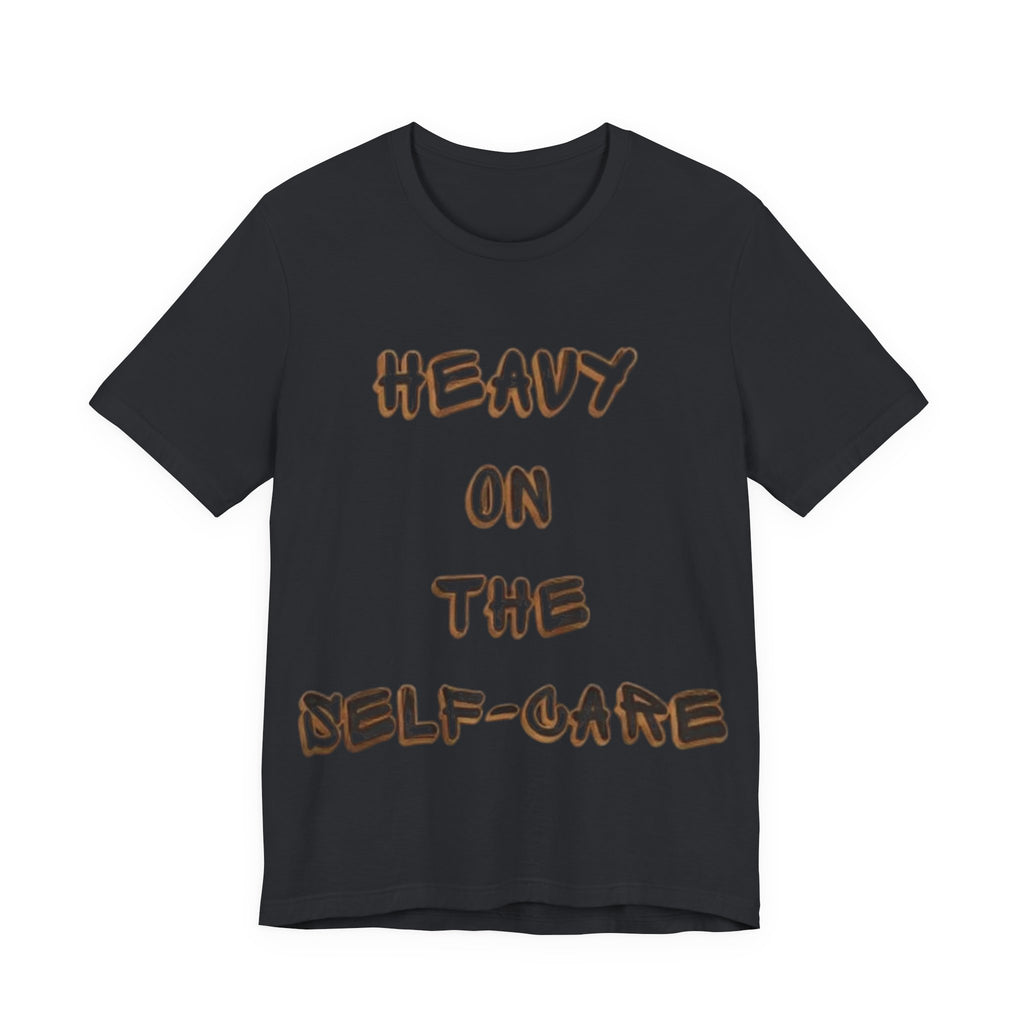 "Heavy on the Self-Care" - Self-Care T-Shirt, Gift for Wellness Advocates, Positive Vibes Tee, Every Day Wear, [...]