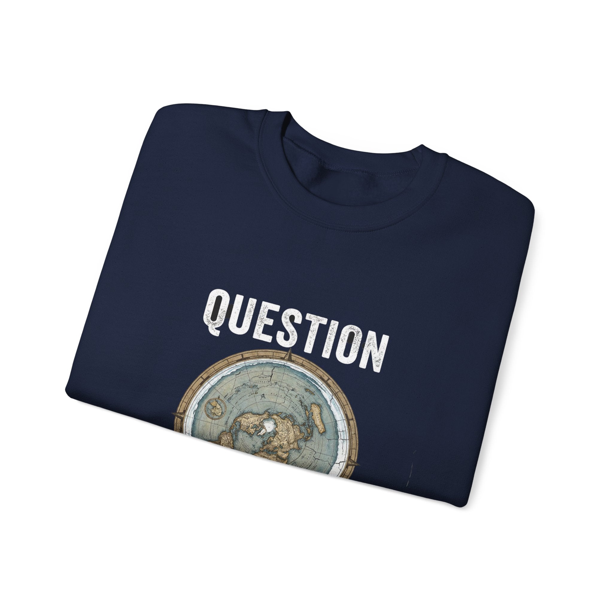 Question Everything Sweatshirt — Flat Earth Map Graphic Crewneck