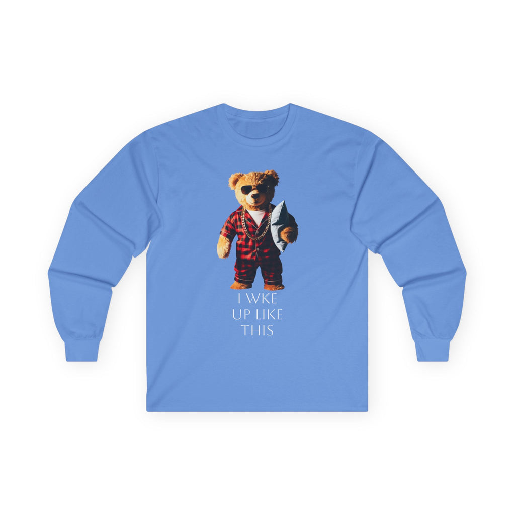 Bear in Pajamas Long Sleeve Tee — "I Woke Up Like This" Graphic Shirt