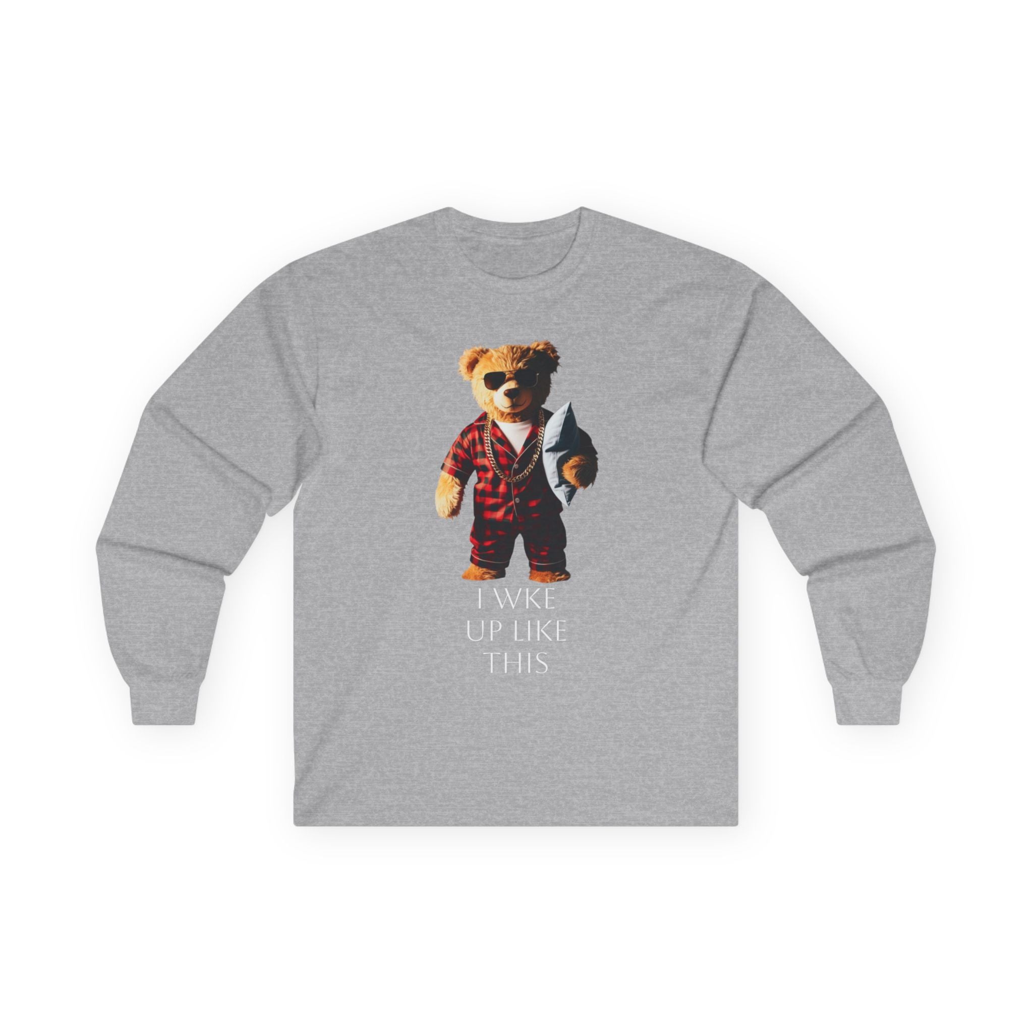 Bear in Pajamas Long Sleeve Tee — "I Woke Up Like This" Graphic Shirt
