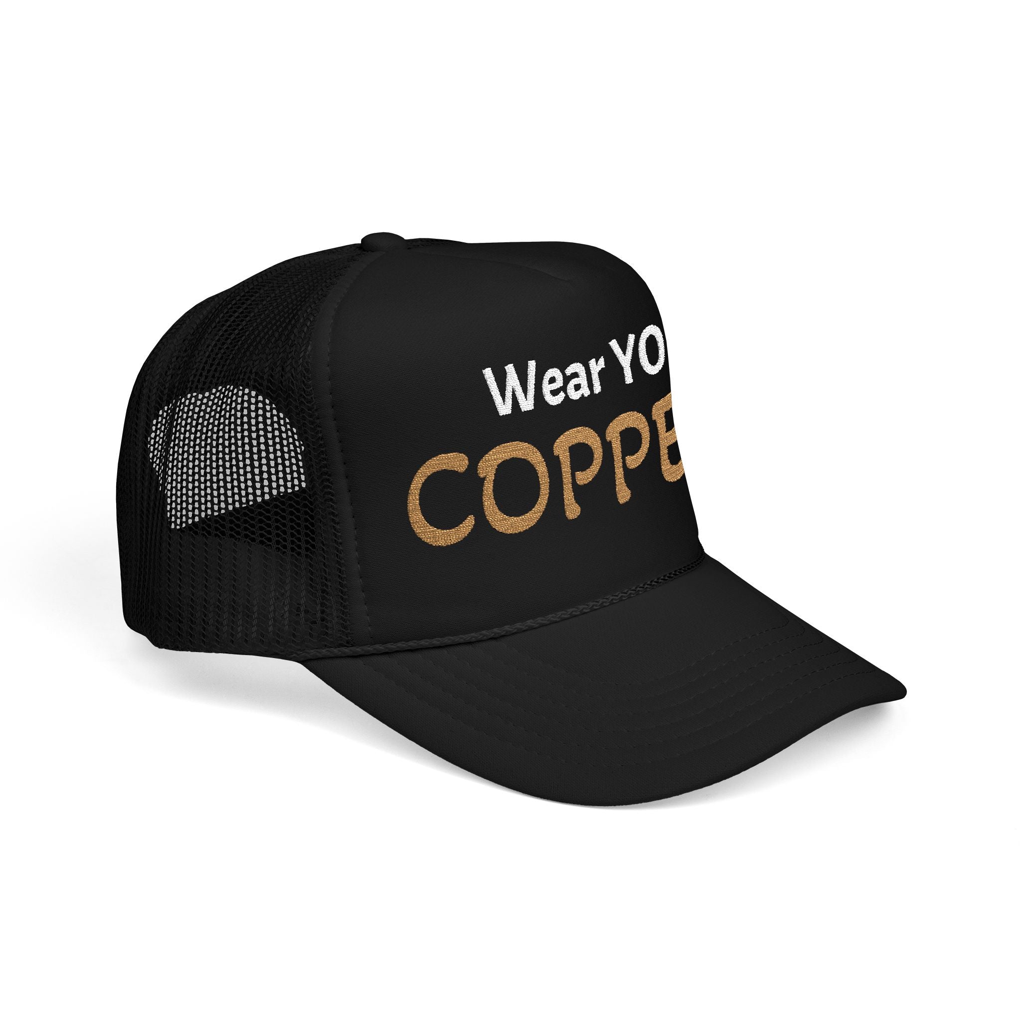 Embroidered Foam Trucker Hat - Wear YO COPPER