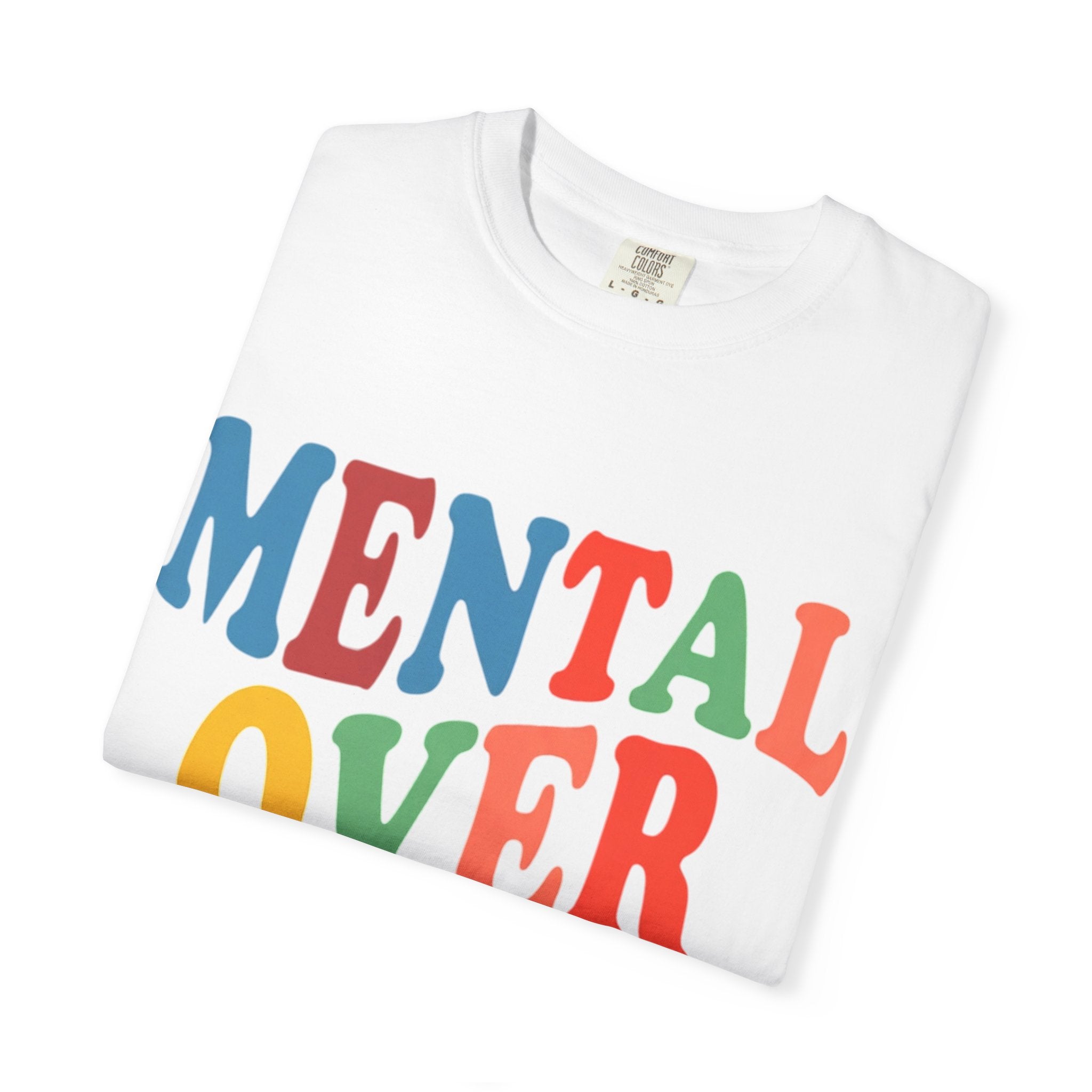 Mental Over Matters T shirt
