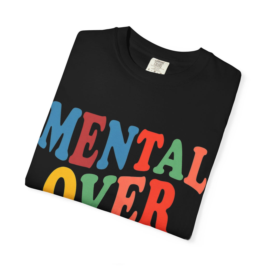 Mental Over Matters T shirt