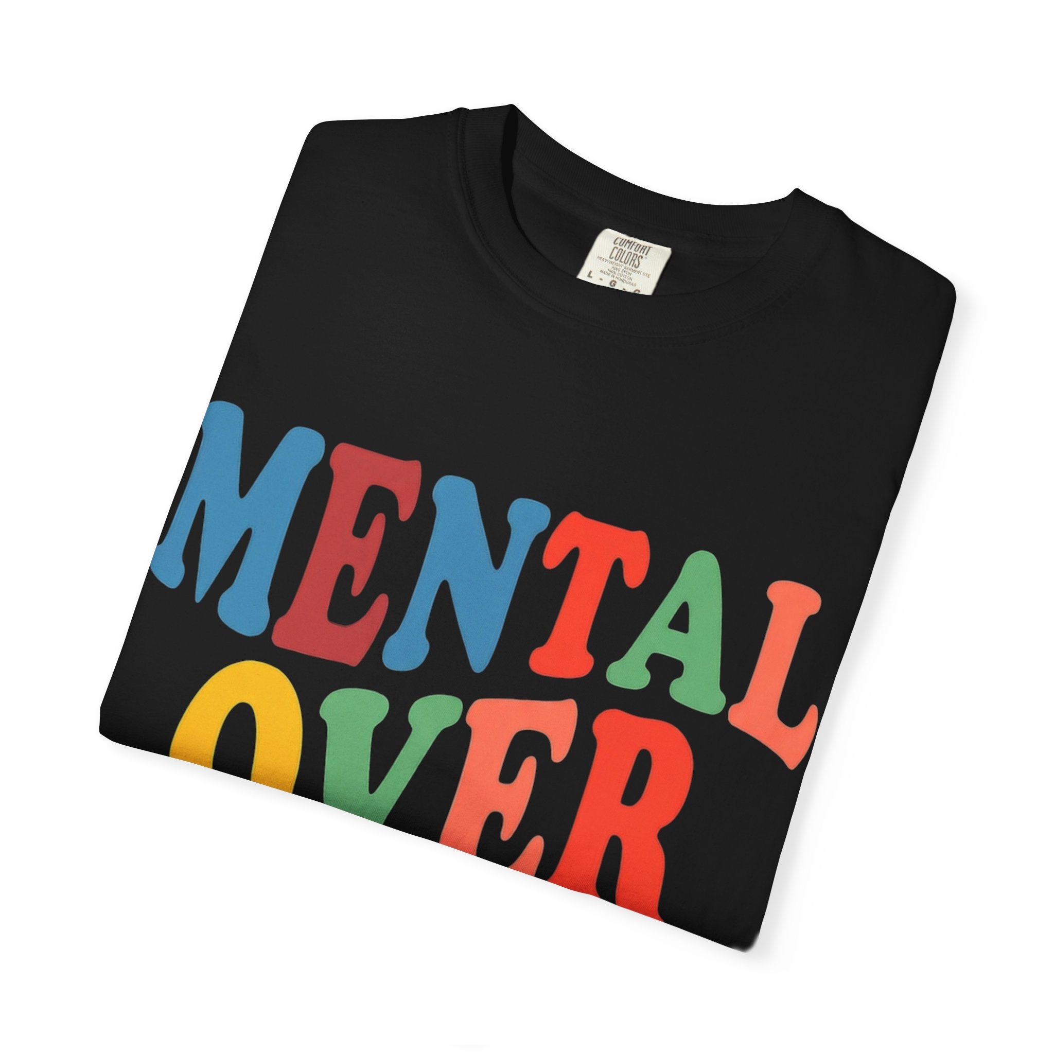 Mental Over Matters T shirt