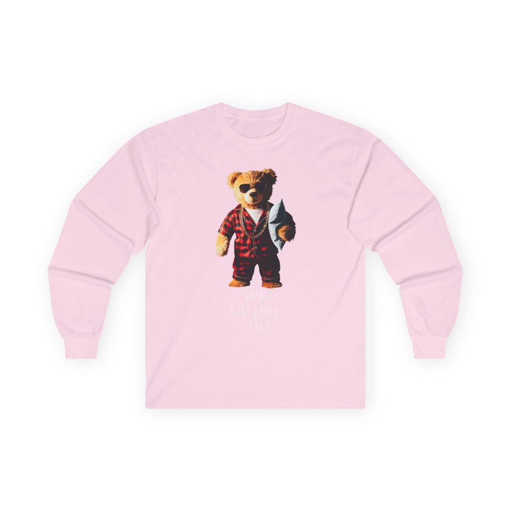 Bear in Pajamas Long Sleeve Tee — "I Woke Up Like This" Graphic Shirt