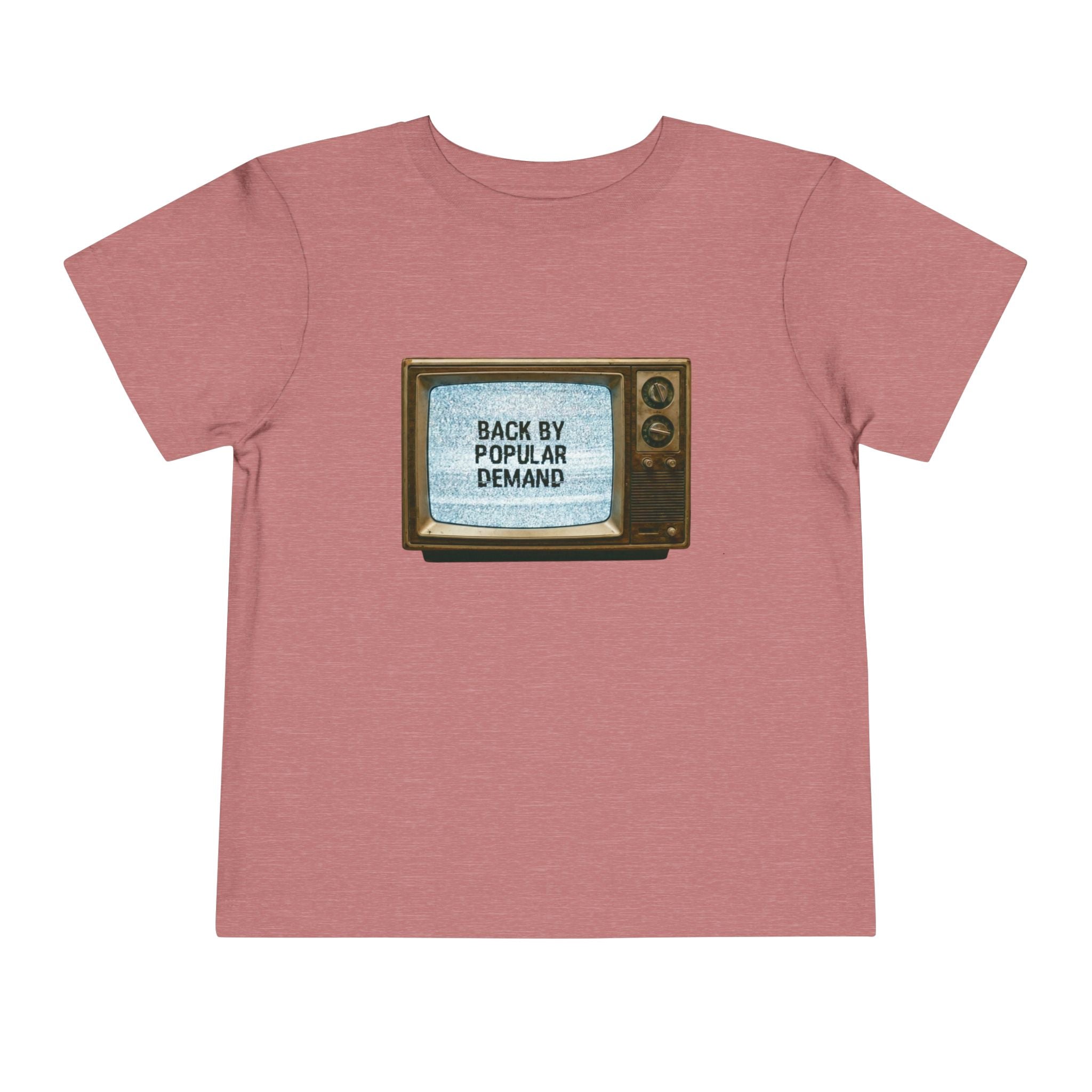 Back By Popular Demand Toddler Short Sleeve Tee