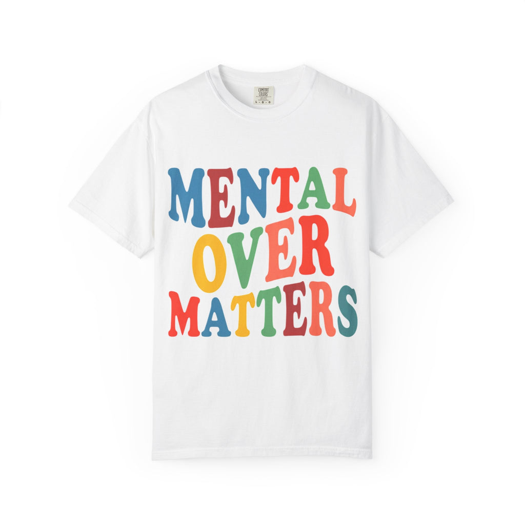 Mental Over Matters T shirt