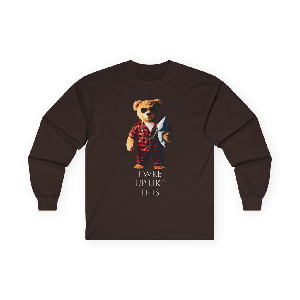 Bear in Pajamas Long Sleeve Tee — "I Woke Up Like This" Graphic Shirt