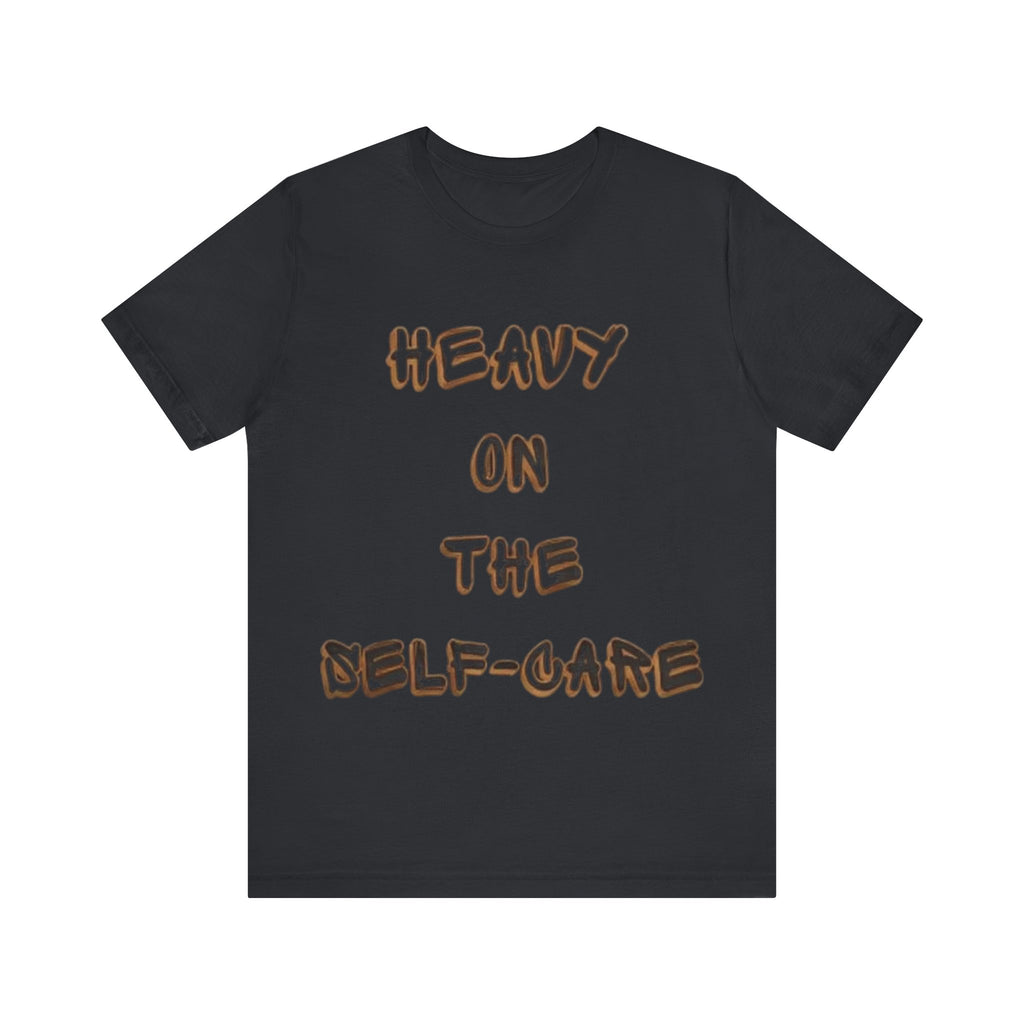 "Heavy on the Self-Care" - Self-Care T-Shirt, Gift for Wellness Advocates, Positive Vibes Tee, Every Day Wear, [...]