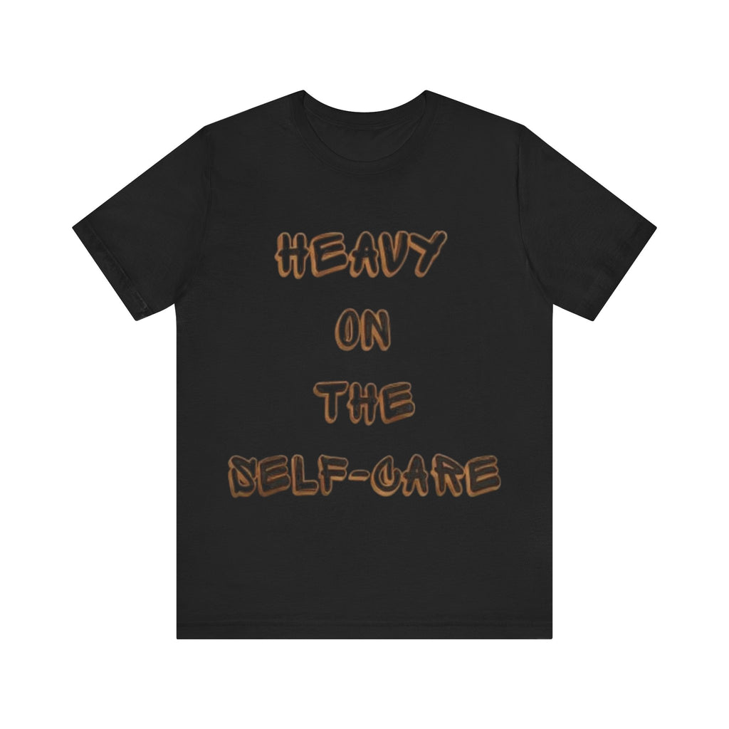 "Heavy on the Self-Care" - Self-Care T-Shirt, Gift for Wellness Advocates, Positive Vibes Tee, Every Day Wear, [...]
