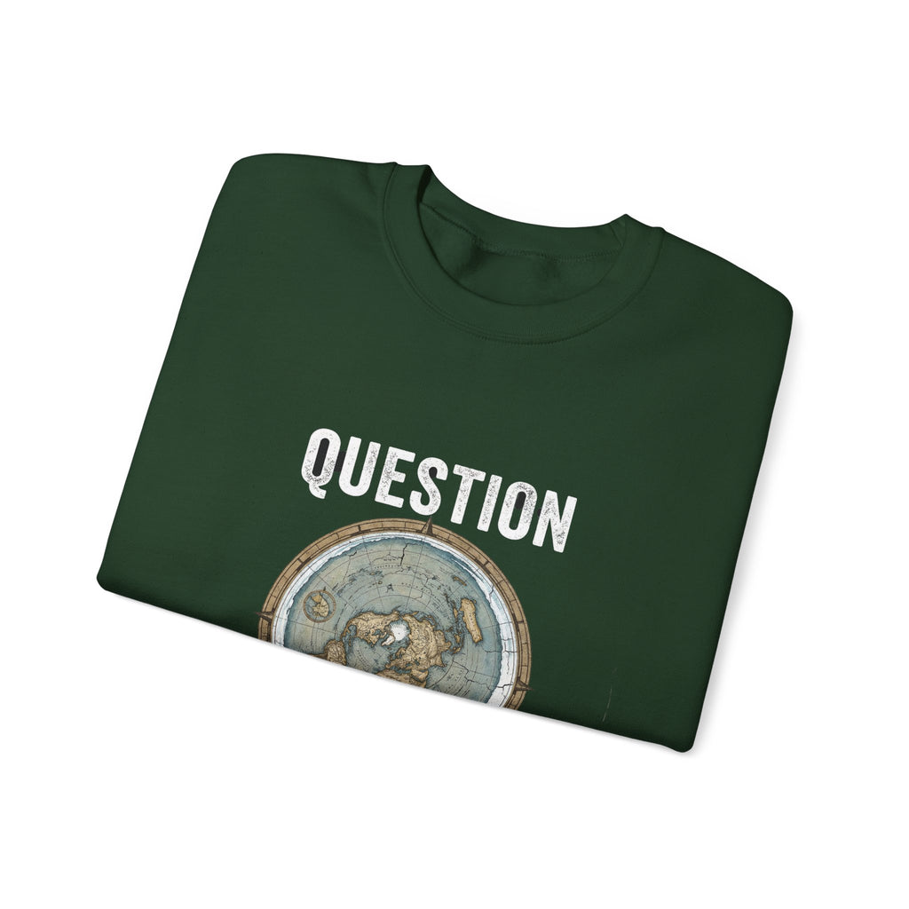 Question Everything Sweatshirt — Flat Earth Map Graphic Crewneck