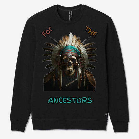 For The Ancestors Sweatshirt